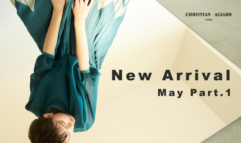 【NEW ARRIVAL】5月の新作をご紹介 / 夏に向けて活躍する一枚で今っぽく華やぐアイテム多数