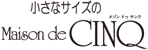 Maison de CINQ（メゾン ドゥ サンク）