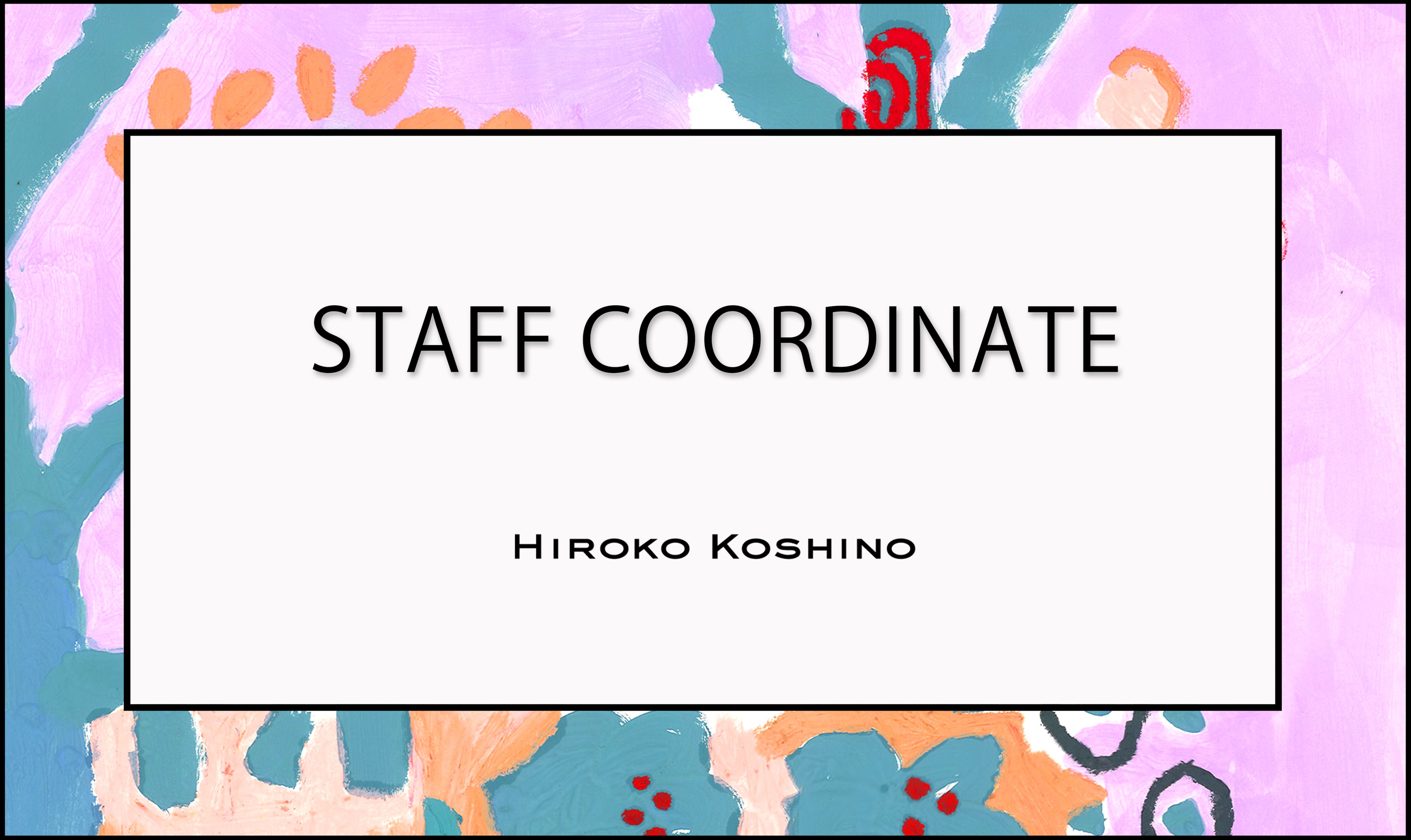 【3/7 更新】STAFF COORDINATE