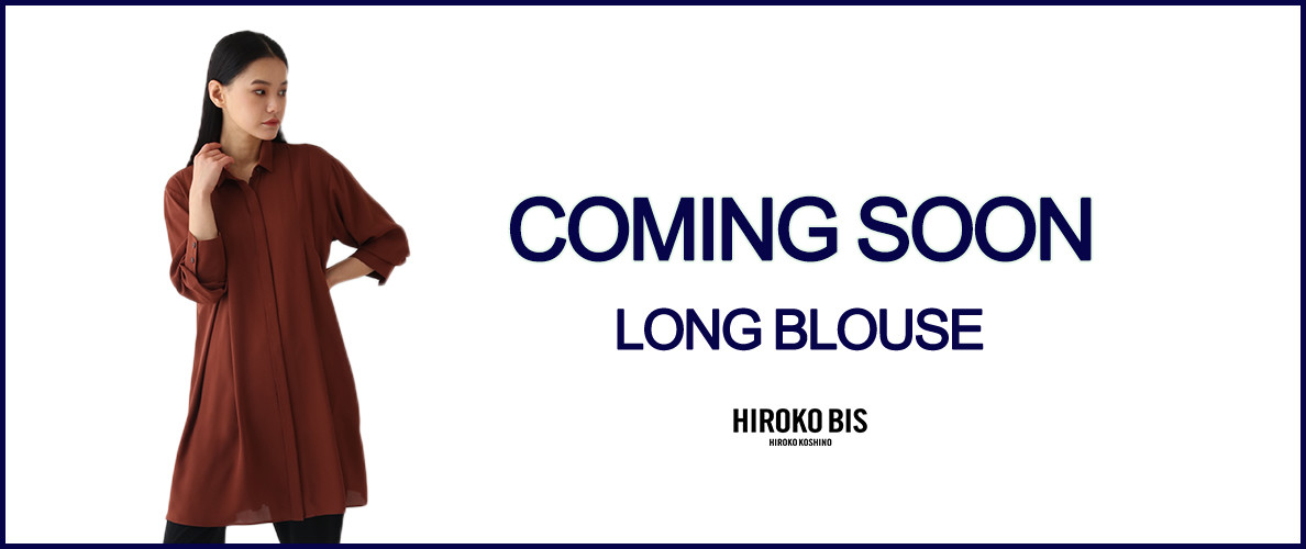 Coming Soon＜LONG BLOUSE＞動画でcheck