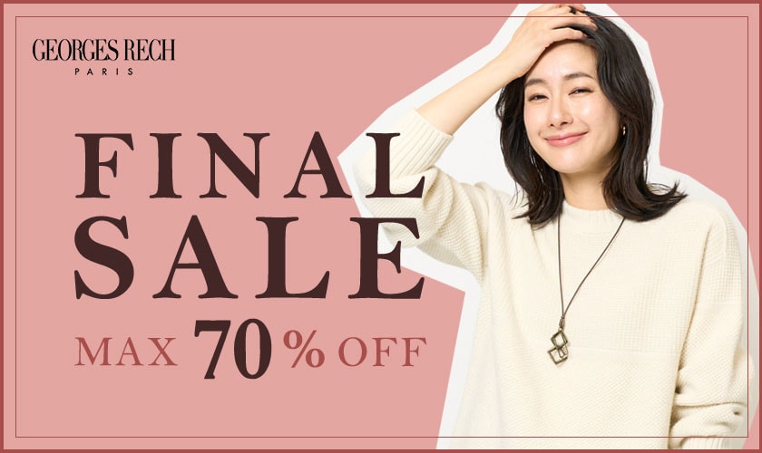 【FINAL SALE】最大70％OFF ファイナルセール！