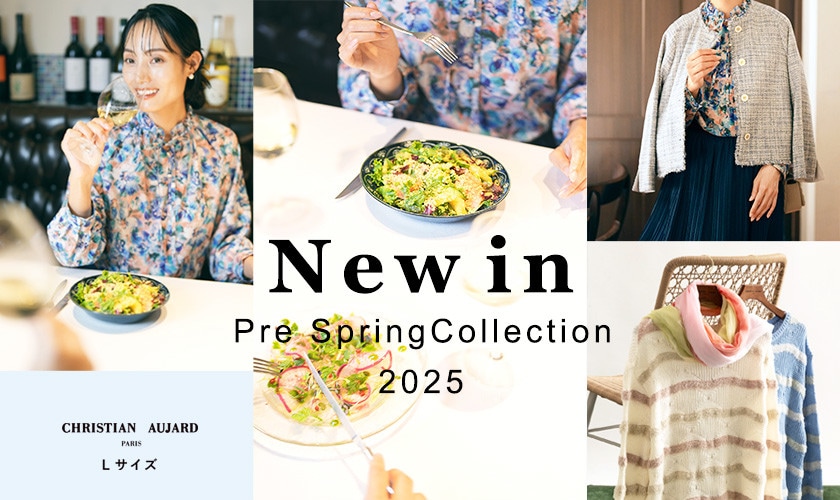 New in～Pre SpringCollection 2025～